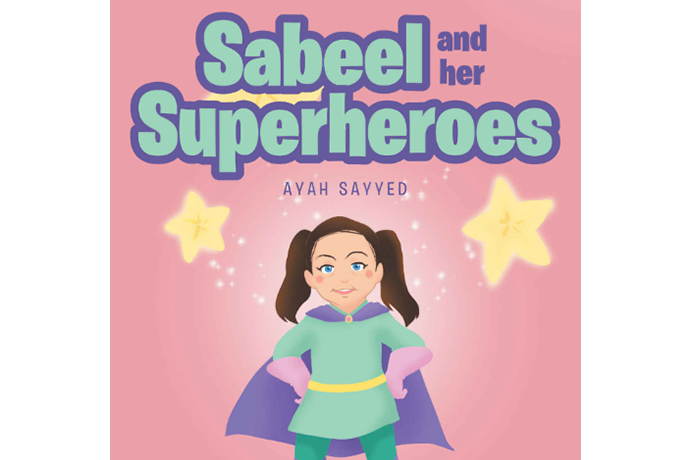 Photo of the book cover of Sabeel and her Superheroes by Texas Wesleyan alumna Ayah Sayyed.