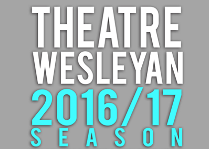 Welcome to the 2016/2016 season of Theatre Wesleyan.