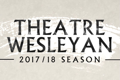 Teaser image for Theatre Wesleyan's 2017-18 season